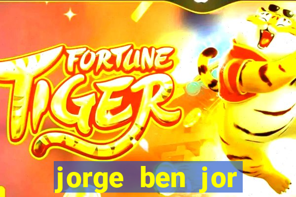 jorge ben jor fortuna estimada